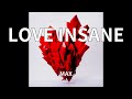 MAX LOVE INSANE Audio MAX LOVE INSANE Audio