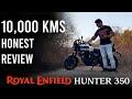 Honest review after completing 10000 kms   royal enfield hunter 350  triaro