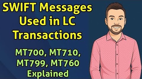 SWIFT Messages Used in LC Transactions | MT700, MT710, MT799, MT760 Explained