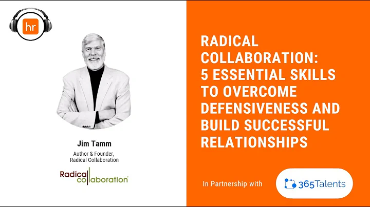 Radical Collaboration :5 Essential Skills to Overcome Defensiveness