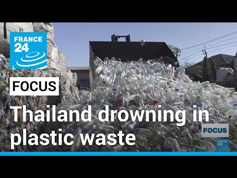 World Recycling Day: Thailand drowning in foreign plastic waste • FRANCE 24 English