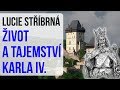 Lucie Stříbrná: Život a tajemství Karla IV. ~ přednáška