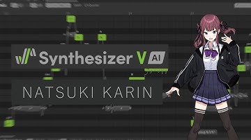 Synthesizer V AI - Natsuki Karin; All Vocal Modes + Cross-Lingual Synthesis