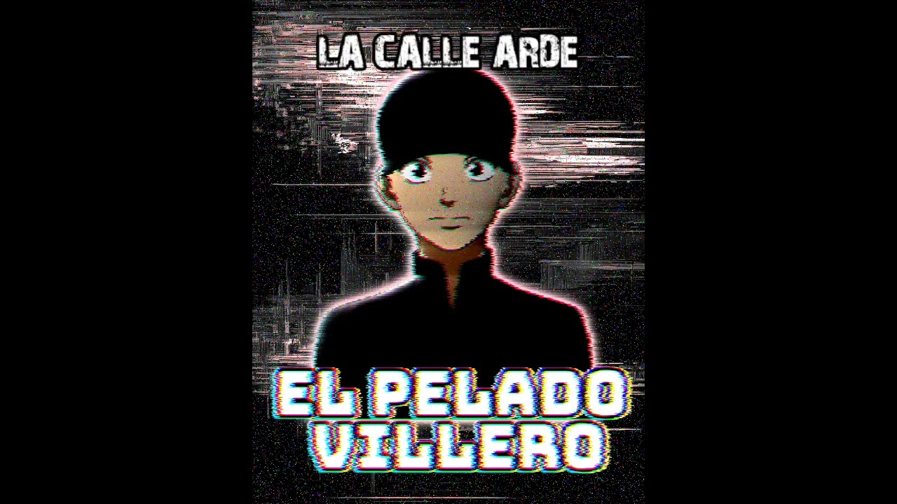 EL PELADO VILLERO - Official Lyrics Music Video.