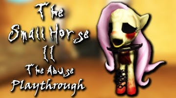The Small Horse II: The Abuse | Amnesia Mod Playthrough
