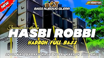 HADROH FULL BASS - HASBI ROBBI BASS NJEDUG GLERRR
