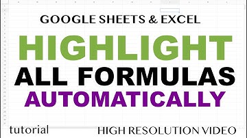 Highlight All Formulas in Excel & Google Sheets Automatically