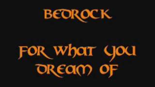 Video thumbnail of "Bedrock - For What You Dream Of"