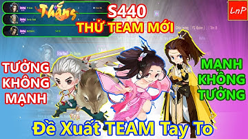 VLTK Mobile - S440 Thử Team Mới - Tưởng Không Mạnh Nhưng Càn Quét Cực Kì Kinh Dị Trong Tâm Ma | LnP