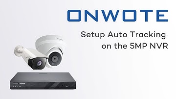 Setup Auto tracking on 5mp nvr