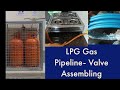 LPG Gas Pipeline- Valve Assembling