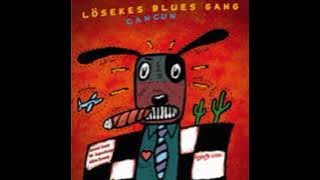 Losekes Blues Gang - That Kind Of Feeling