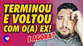 ELE(A) VOLTOU COM O(A) EX! O QUE FAZER? | REBOTE | Reconquistando