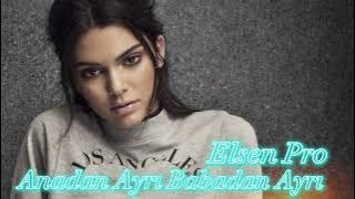 Elsen Pro - Anadan Ayrı Babadan Ayrı 2023