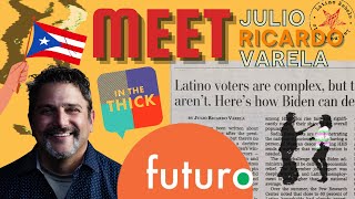 The Underrated: Julio Ricardo Varela (Tina Vasquez, Bianca Padró Ocasio, Trucha RGV)
