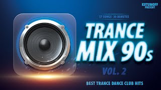 90s Trance Mix 2 | Best trance, eurotrance & eurodance club hits | Sash, ATB, R. Miles, DJ Dado, U96