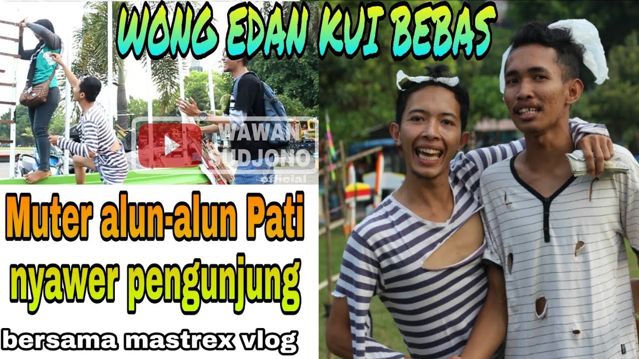 Wong Edan Nyawer Di Alun Alun Pati Wong Edan Kui Bebas Wong Edan Nyawer Di Alun Alun Pati Wong Edan Kui Bebas