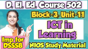 Unit-11 ICT in Learning | Course-502 Block-3 | D.El.Ed./DSSSB Pedagogy @InculcateLearning By Ravina