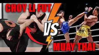 CHOY LI FUT VS MUAY THAI - Which style has the upper hand???