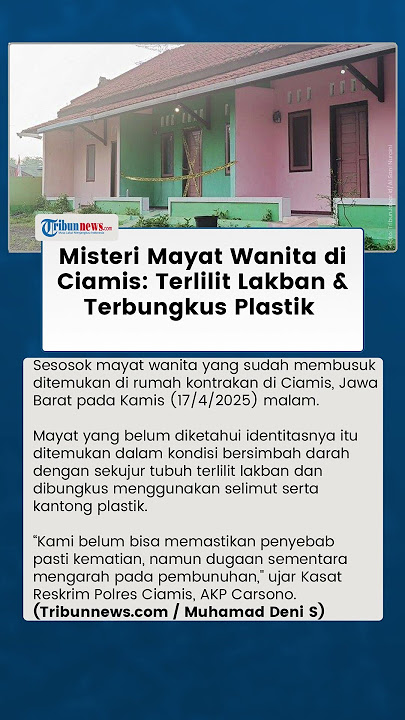 Penemuan Mayat Wanita yang Sudah Membusuk di Ciamis: Tubuh Terlilit Lakban, Dibungkus dalam Plastik