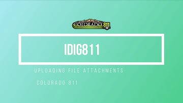 Homeowner - Uploading File Attachments iDig811