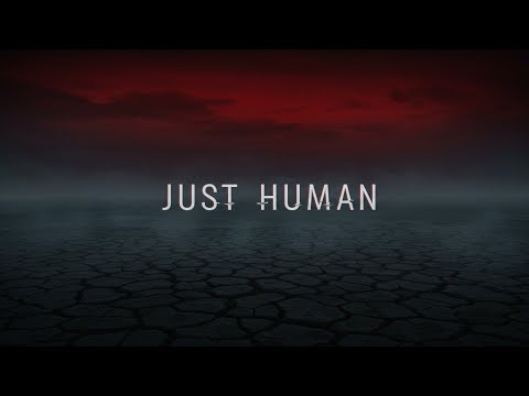 Just Human Villain Song