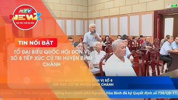 TỔ ĐẠI BIỂU QUỐC HỘI ĐƠN VỊ SỐ 8 TIẾP XÚC CỬ TRI HUYỆN BÌNH CHÁNH
