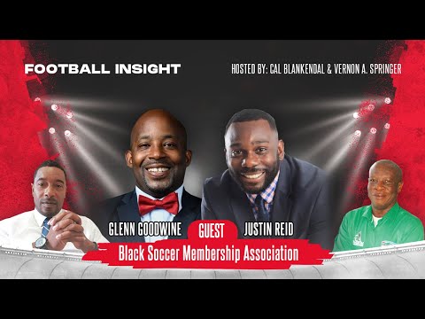 Football Insight with Justin Reid & Glenn Goodwine - Black Soccer Membership Association