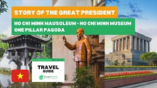 Ho Chi Minh Mausoleum: Story of the Great President