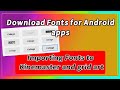 Downloading and importing Fonts to Android apps|| Best websites to download fonts.