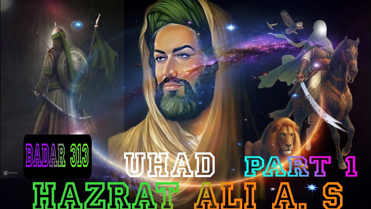 Hazrat Ali A. s ki shujahat on the day of badar 313 and on the day of ...