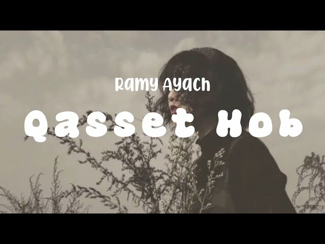 RAMY AYACH - Qesset Hob | ( Video Lirik ) class=