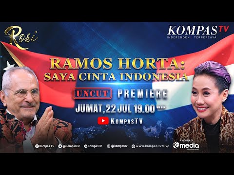 Ramos Horta: Saya Cinta Indonesia | ROSI