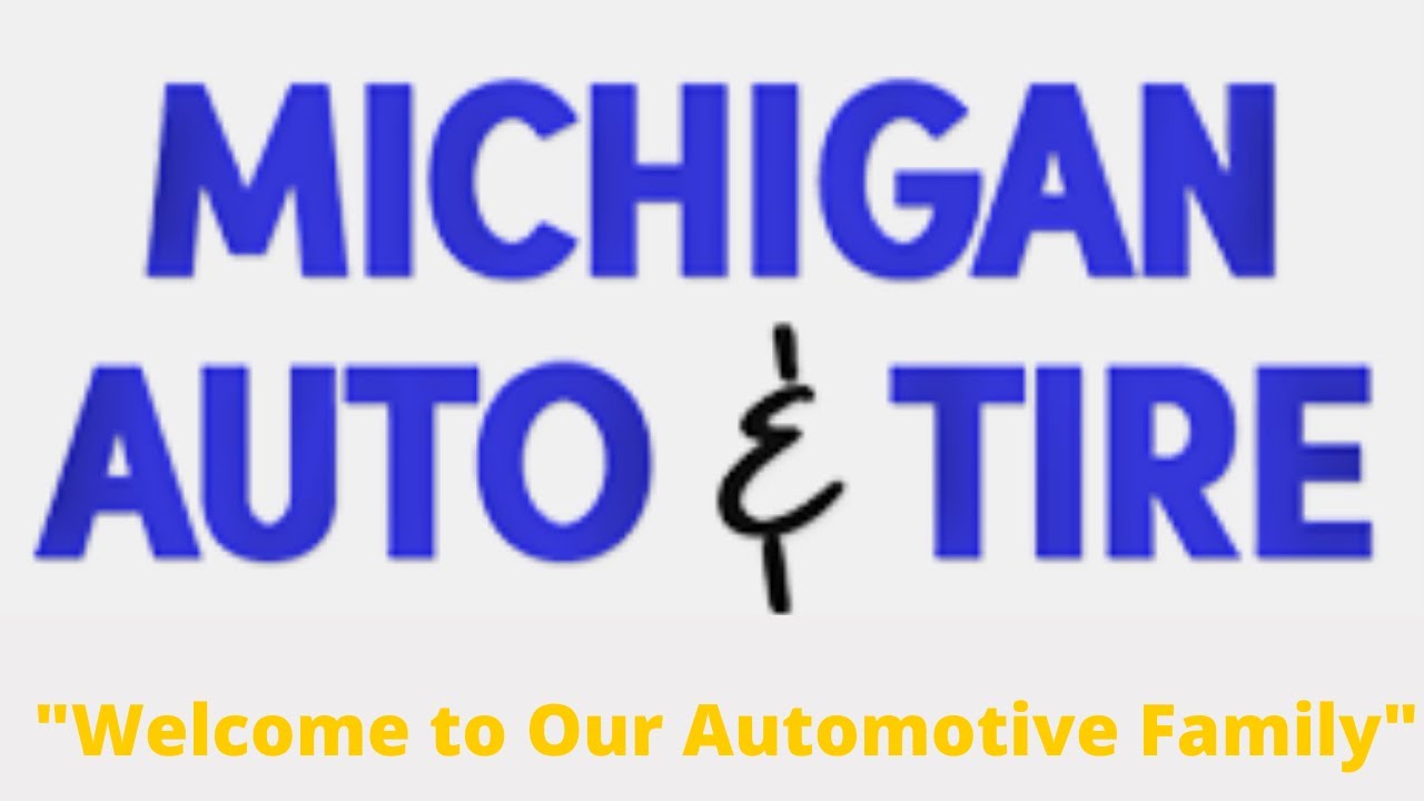 Michigan Auto and Tire: Welcome to Our Automotive Family