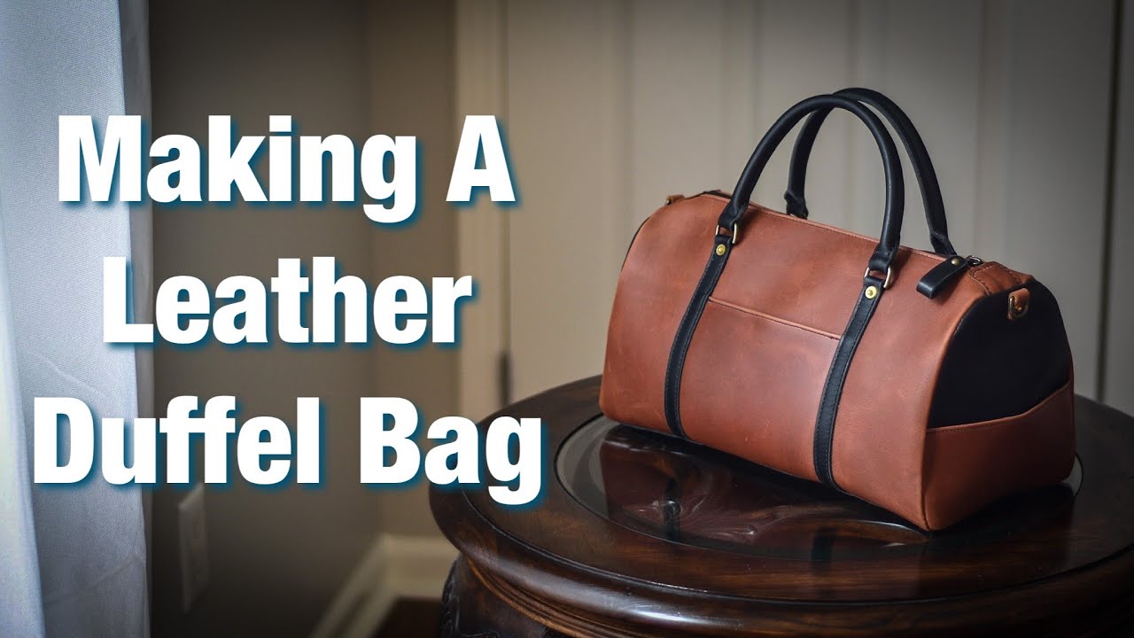 How To Make A Leather Duffel Bag - Leather Craft - Speed Build