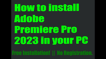 How to install Adobe Premiere Pro. 2023
