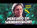 COMO MERCURIO DE X MEN ESTÁ EM WANDAVISION