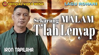 Sekarang Malam T'lah Lenyap - Iron Tapilaha | Lagu Rohani Terbaru | Pop Rohani (Offcial )