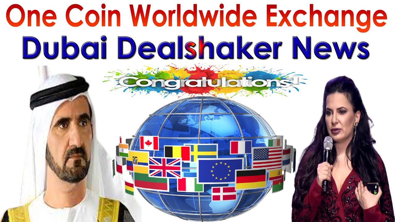 One Coin Worldwide Exchange Dubai Deal shaker News | AK AUTOMATION TECHNOLOGIES