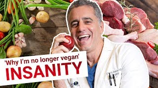 'Why I'm no longer vegan' INSANITY - Dr. Davis