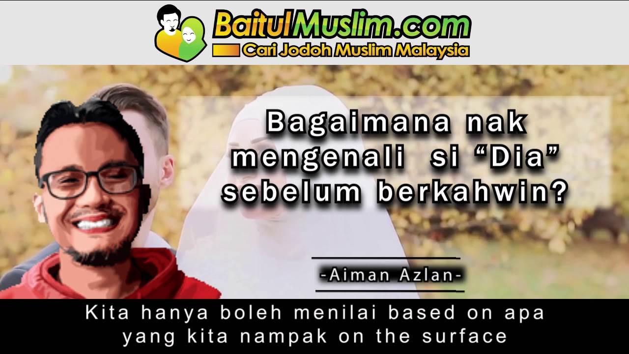 Bagaimana Nak Kenal Dia Sebelum Berkahwin - Aiman Azlan - YouTube