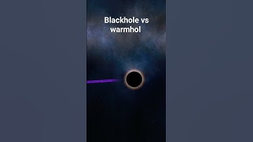 Blackhole Vs Wormhole | #universe #planet #blackhole #wormhole