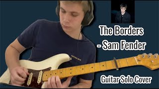 The Borders - Sam Fender (Guitar Solo Cover)