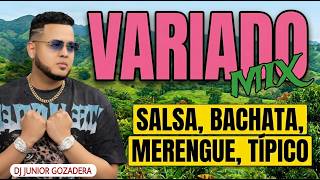 MEGAMIX VARIADO 2026 🔴 SALSA BACHATA MERENGUE Y TIPICO - DJ Junior Gozadera
