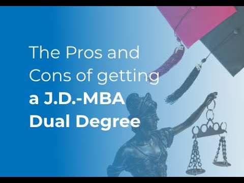 The Pros and Cons of getting a J.D. - MBA Dual Degree