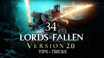 34 Lords of the Fallen Version Tips and Tricks (No Hacks, Mods or Exploits) Version 2.0 LOTF V2.0