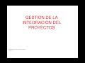 GESTIÓN DE LA INTEGRACIÓN DELPROYECTO