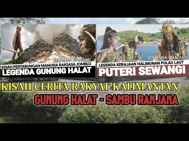 KISAH LEGENDA BERBAHASA BANJAR | Gunung Halat dan SARANJANA Sambu Ranjana class=