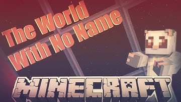 The World With No Name - Part 22