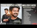 Thalapathy Vijay || Vijay Melody Hits || 2K Melody Songs || Vijay Love Songs || Vol 1 || Jukebox